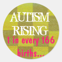 AUTISM RISING, 1 in every 166... Round Stickers