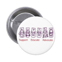 Autism: Support Educate Advocate Pinback Button