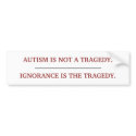 "AUTISM TRAGEDY" bumper stickers