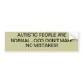 AUTISTIC BUMPER STICKER