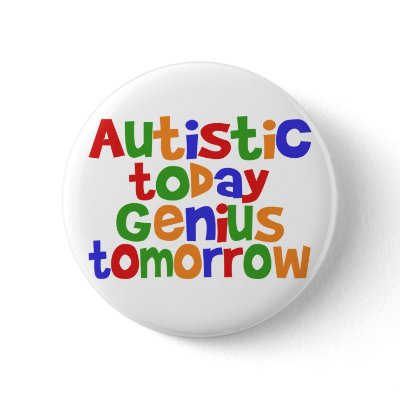 Autistic Today Pinback Buttons by EllesPlanet