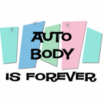 Auto Body Is Forever Photo Cut Outs