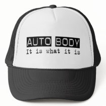 Auto Body It Is Trucker Hat