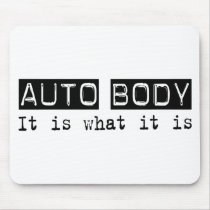 Auto Body It Is Mouse Pad