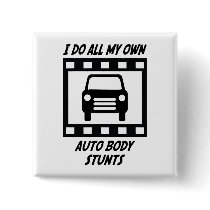 Auto Body Stunts Pinback Button