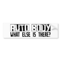 Auto Body What Else Is There? Bumper Stickers