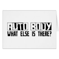 Auto Body What Else Is There? Greeting Cards