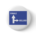 Autobahnschild Finale Holland buttons