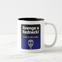 Avenge a Redneck – Probe an alien today Mugs