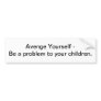 Avenge Yourself bumper sticker