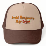 Avoid Hangovers - Stay Drunk Hats