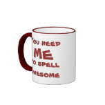 Awesome Ape: You Need "Me" Coffee Mugs