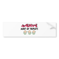 AWESOME Aunt of TRIPLETS Bumper Stickers