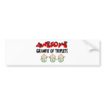 AWESOME GRAMPIE of TRIPLETS Bumper Sticker