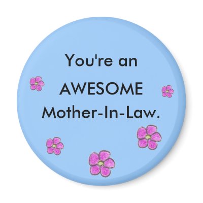 Awesome Mother-In-Law magnet by MsMihalov