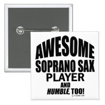 Awesome Soprano Sax Player Pinback Button