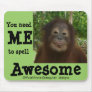 Awesome Wildlife: spelling needs me Mousepads
