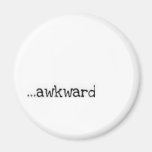 ...awkward refrigerator magnets