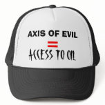AXIS OF EVIL, =, ACCESS TO OIL hats