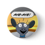 Aye-Aye! Button
