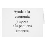Ayuda A La Economia Y Apoya A La Pequena Empresa Greeting Cards