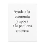 Ayuda A La Economia Y Apoya A La Pequena Empresa Post Cards