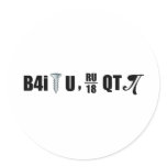 B4i screw U RU over 18 QT pi Round Stickers