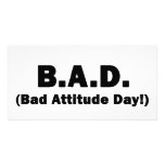 B.A.D. Bad Attitude Day! photo cards