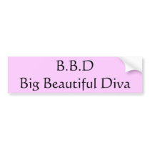 B.B.D Big Beautiful Diva Bumper Sticker