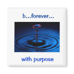 b...forever... with purpose refrigerator magnets
