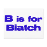 B Is For Biatch