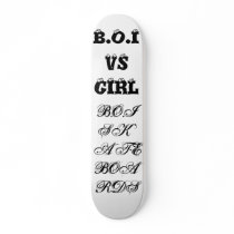 B.O.I, VS GIRL, B.O.I SKATEBOARDS