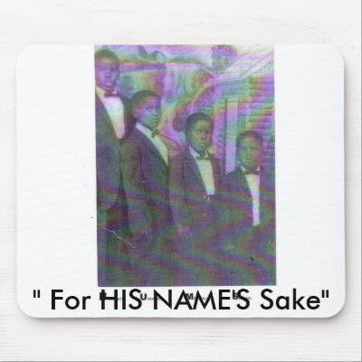 B.U.M.S. IV, " For HIS NAME'S Sake" Mouse Mats by brotherperry111