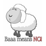 Baaa means NO! t-shirts