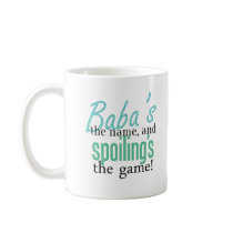 Baba's the Name, and Spoiling's the Game Coffee Mug
