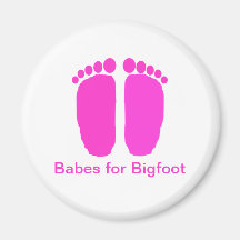 Babes for Bigfoot Refrigerator Magnet