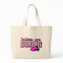 Babies are boring! tote bags