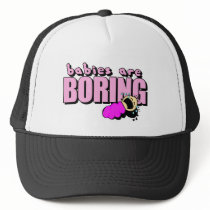 Babies are boring!