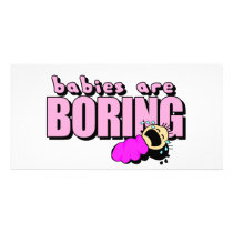 Babies are boring!