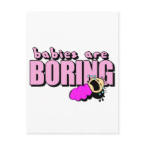 Babies are boring!