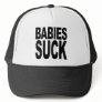 Babies Suck Trucker Hat