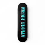 baby blue, with a shade of stupid fr3sh, all black skateboards