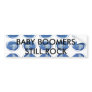 BABY BOOMERS STILL ROCK BUMPER STICKERS