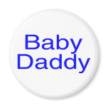Baby Daddy Blue Fridge Magnet
