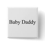 Baby Daddy buttons