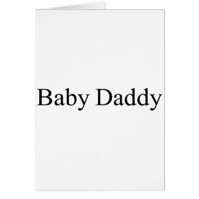 Baby Daddy by CelebrationZazzle