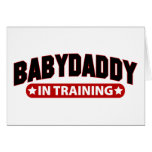 Baby Daddy In Training Card