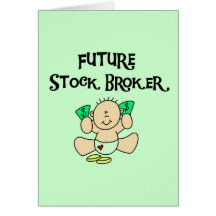 Baby Future Stock Broker Tshirts and Gifts Card