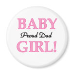 Baby Girl Proud Dad Magnet