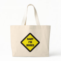 Baby I'm Bored Canvas Bags